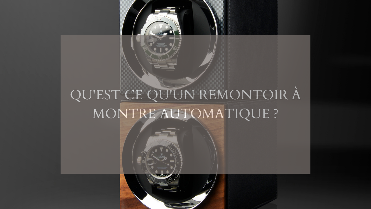 Qu'est ce qu'un remontoir à montre automatique ?