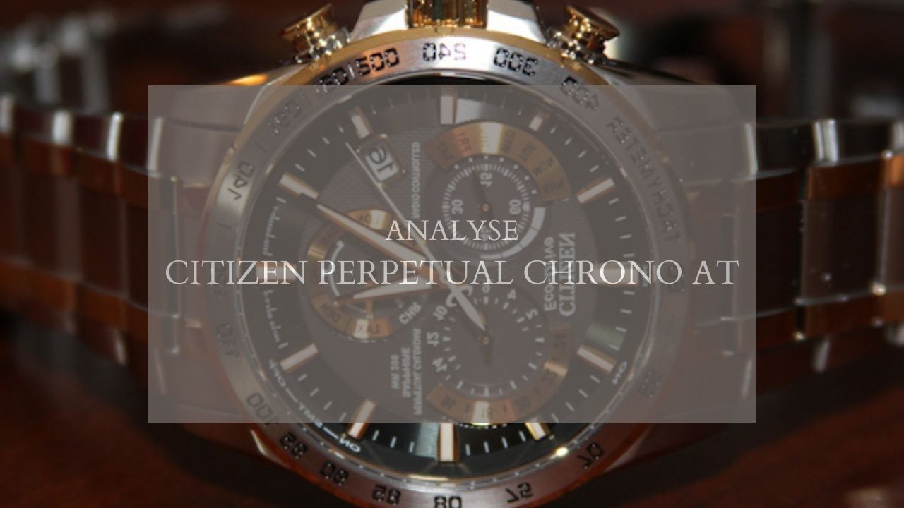 Citizen Perpetual Chrono AT - D'excellentes fonctionnalités