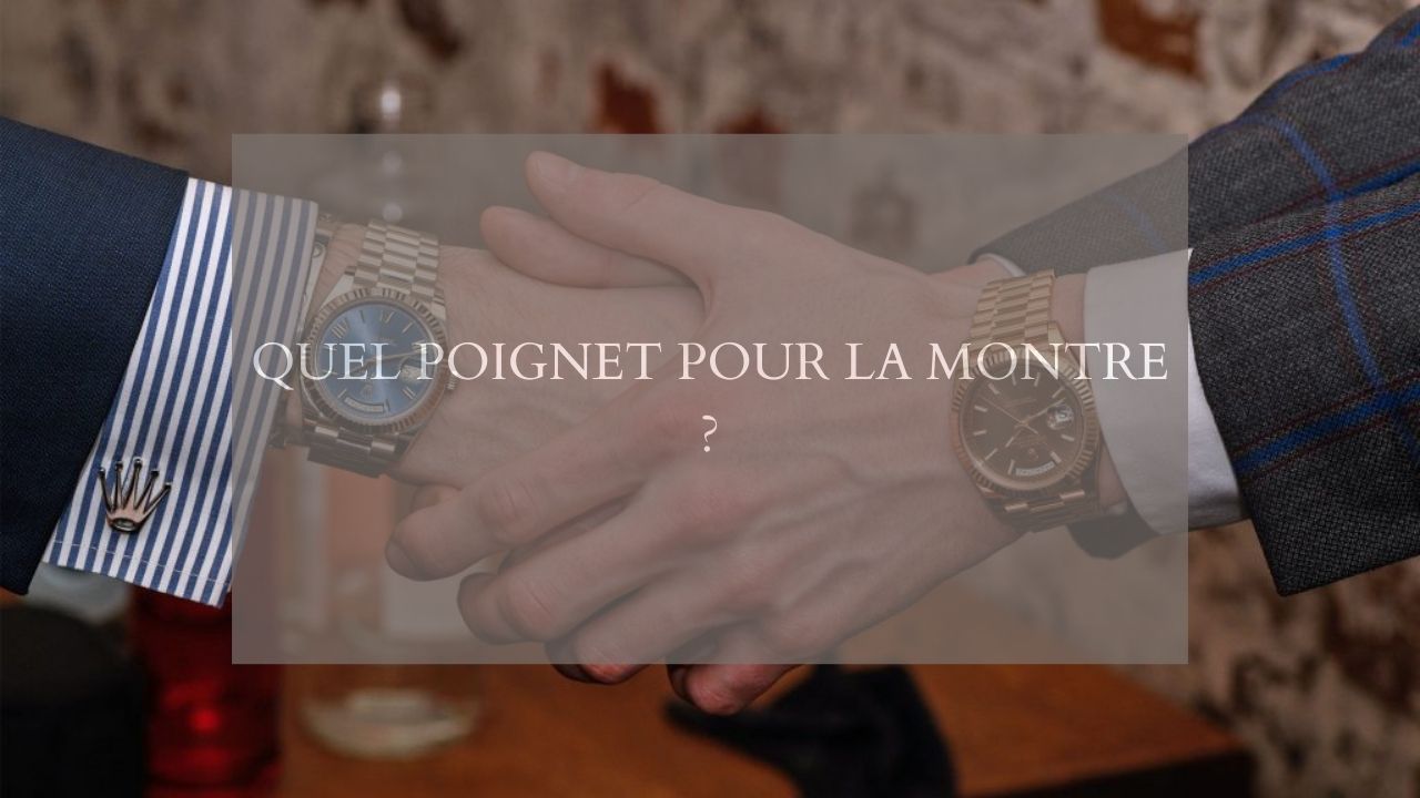 Quel poignet pour la montre ?