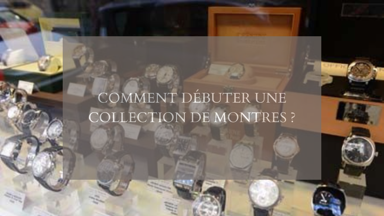 Comment débuter une collection de montres ?