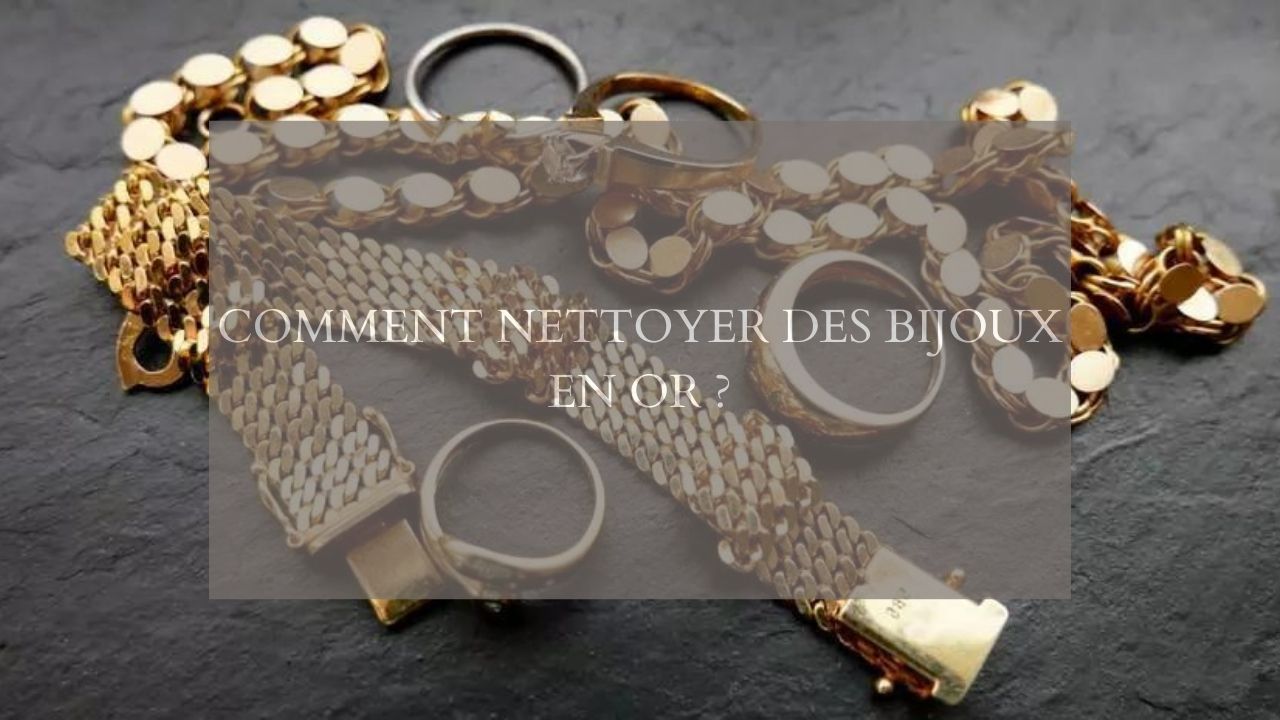 Comment nettoyer des bijoux en or ?