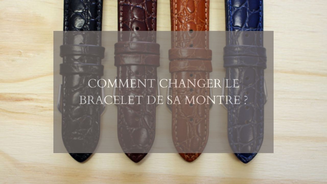 Comment changer le bracelet de sa montre ?